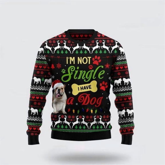 I’m Not Single I Have A Bulldog Christmas Sweater – Pet Lover Christmas Sweater