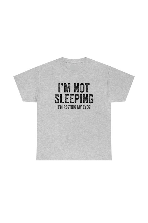 I'm Not Sleeping (I'm Resting My Eyes) - Funny Napping Shirt - ID: 488