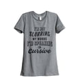 thumbnail image 1 of I'm Not Slurring My Words I'm Speaking Cursive Women's Fashion Relaxed T-Shirt Tee Heather Grey X-Large, 1 of 3