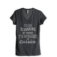 thumbnail image 1 of I'm Not Slurring My Words I'm Speaking Cursive Women's Fashion Relaxed V-Neck T-Shirt Tee Charcoal Grey Large, 1 of 3
