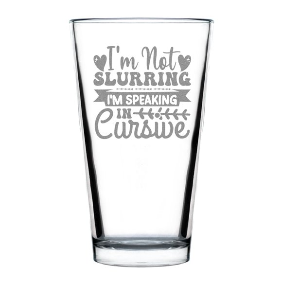 I'm Not Slurring Standard Pint Glass, Hand Engraved Etched, Funny Beer Humor Glassware Gift, Novelty Drinkware Bar Decor, Unique
