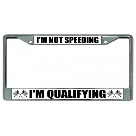 I'm Not Speeding I'm Qualifying Frame
