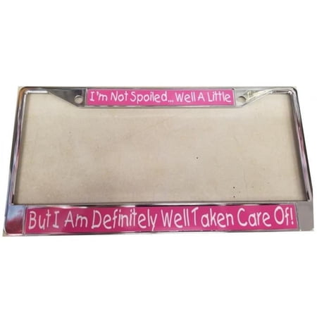 I'm Not Spoiled Chrome License Plate Frame