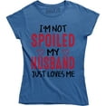 thumbnail image 1 of I'm Not Spoiled Husband Loves Me Cute Valentine's Day Wife Gift T-Shirt, 1 of 4