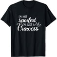 thumbnail image 1 of I'm Not Spoiled I'm Just A Princess T-Shirt, 1 of 4