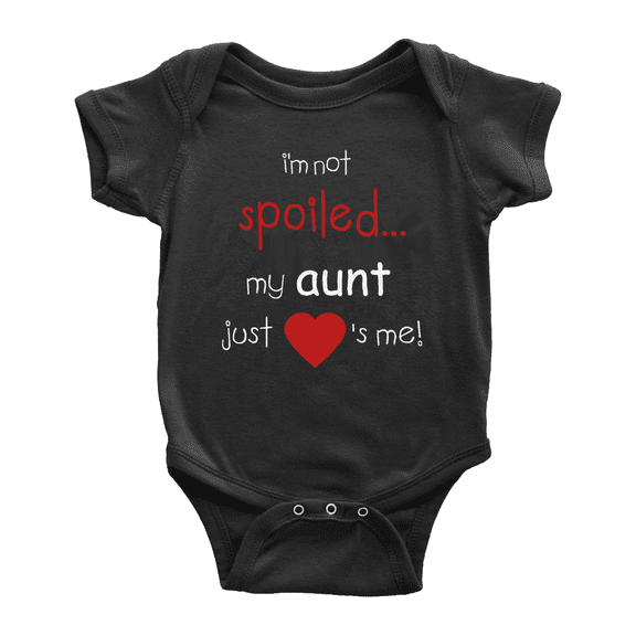 I'm Not Spoiled My Aunt Just Loves Me Cute Baby Rompers Boy Girl Newborn-24 Months