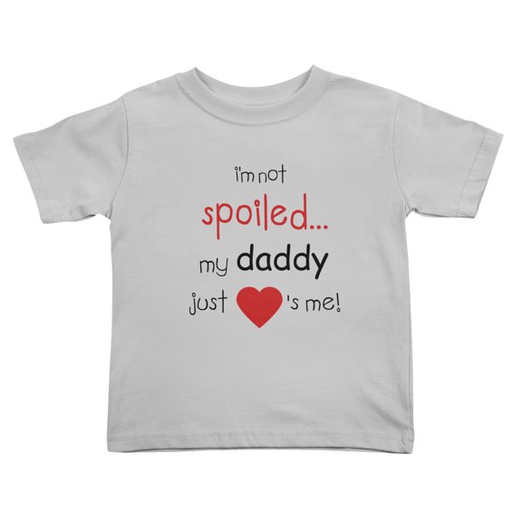 I'm Not Spoiled My Daddy Just Loves Me Cute Toddler T Shirts for Boys Girls (Gray, Youth S)