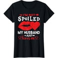 thumbnail image 1 of I'm Not Spoiled My Husband Just Loves Me Funny Couple T-Shirt, 1 of 4
