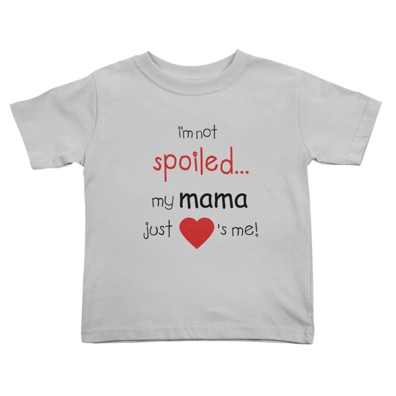 I'm Not Spoiled My Mama Just Loves Me Cute Toddler T Shirts for Boys Girls (Gray, Youth S)