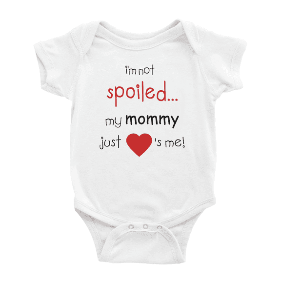 I'm Not Spoiled My Mommy Just Loves Me Funny Baby Rompers Boy Girl Bodysuits