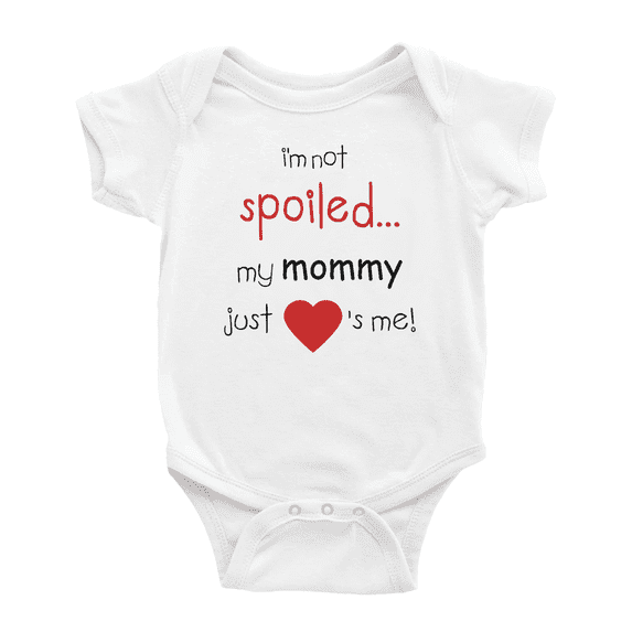 I'm Not Spoiled My Mommy Just Loves Me Funny Baby Rompers Boy Girl Bodysuits
