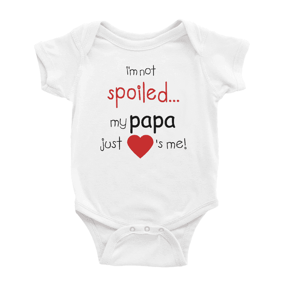 I'm Not Spoiled My PaPa Just Loves Me Cute Baby Bodysuits Newborn Gift Boy Girl Unisex