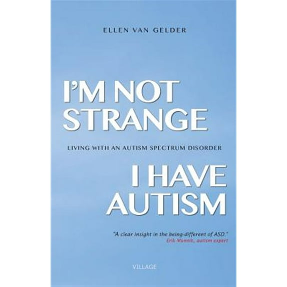I'm Not Strange, I Have Autism: Living with an Autism Spectrum Disorder (Paperback)