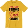 thumbnail image 1 of I'm Not Strong For A Girl I'm Just Strong - Femenist Men's T-Shirt, 1 of 4