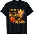 thumbnail image 1 of I’m Not That Perfect Christian I’m The One That Knows I Need T-Shirt, 1 of 3