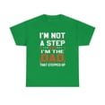 thumbnail image 1 of I'm Not The Step Dad I'm The Dad That Stepped Up T-Shirt, 1 of 1