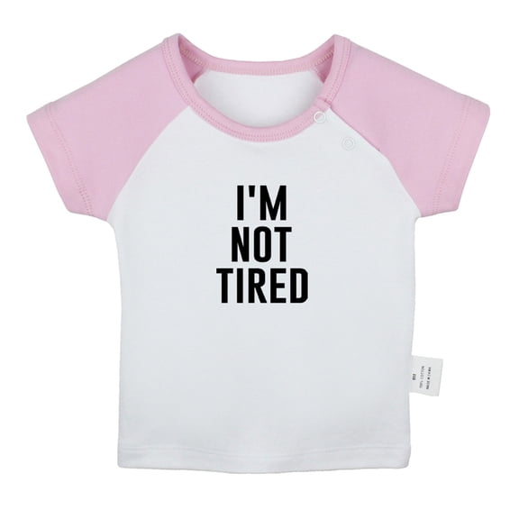 I'm Not Tired Funny T shirt For Baby, Newborn Babies T-shirts, Infant Tops, 0-24M Kids Graphic Tees Clothing (Short Pink Raglan T-shirt, 12-18 Months)