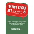 thumbnail image 1 of I'm Not Vegan But My Cousin Is: Rhymes, Raps and Other Good Stuff About Respecting and Protecting Animals, Our Heal, (Paperback), 1 of 1
