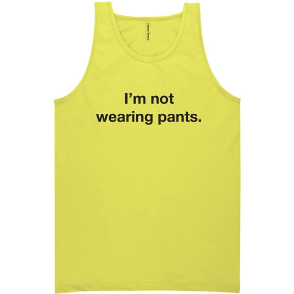 I'm Not Wearing Pants Neon Tank Top