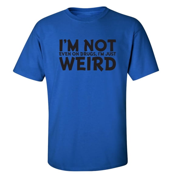 I'm Not Weird Adult Short Sleeve T-shirt
