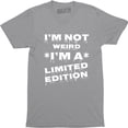thumbnail image 1 of I'm Not Weird I'm Limited Edition Funny Hilarious Geek Nerd T-Shirt, 1 of 4