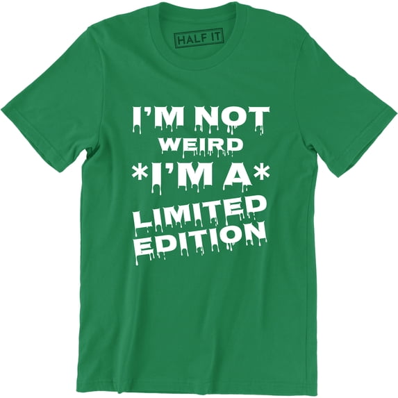 I'm Not Weird I'm Limited Edition Funny Hilarious Geek Nerd T-Shirt