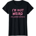 thumbnail image 1 of I'm Not Weird I'm Limited Edition Funny Sarcastic T-Shirt, 1 of 4