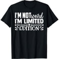 thumbnail image 1 of I'm Not Weird I'm Limited Edition Funny T-Shirt, 1 of 4