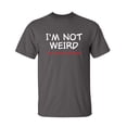 thumbnail image 1 of I'm Not Weird I'm Limited Edition Sarcastic Humor Graphic Novelty Funny Tall T Shirt, 1 of 1