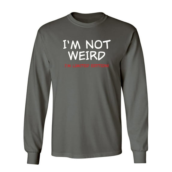 I'm Not Weird I'm Limited Edition Sarcastic Novelty Gift Idea Adult Humor Funny Men's Long Sleeve Shirts