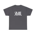 thumbnail image 1 of I'm Not Weird I'm Limited Edition Shirt, Christmas Gift, Birthday - ID: 640, 1 of 7