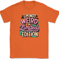 thumbnail image 1 of I'm Not Weird I'm Limited Edition T-Shirt Funny Joke Humor Gift Tee - Orange, 5XL, 1 of 1