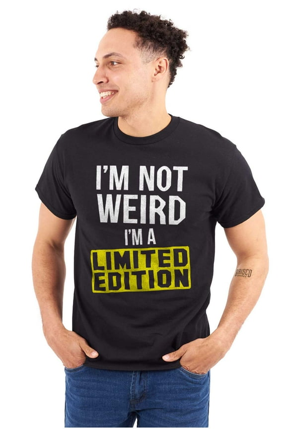 I'm Not Weird Limited Edition Quirky Men's Graphic T Shirt Tees Brisco Brands S