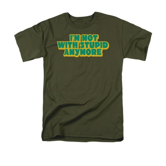 I'm Not With Stupid Anymore Funny Saying Adult T-Shirt