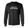 thumbnail image 1 of I'm Not With Stupid Anymore Sarcastic Novelty Gift Idea Adult Humor Funny Men's Long Sleeve Shirts, 1 of 3