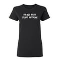 thumbnail image 1 of I'm Not With Stupid Anymore Sarcastic Novelty Gift Idea Adult Humor Funny Women's Casual Tees, 1 of 3
