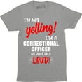 thumbnail image 1 of I'm Not Yelling I'm A Correctional Officer We Just Talk Loud - Men's T-Shirt, 1 of 4