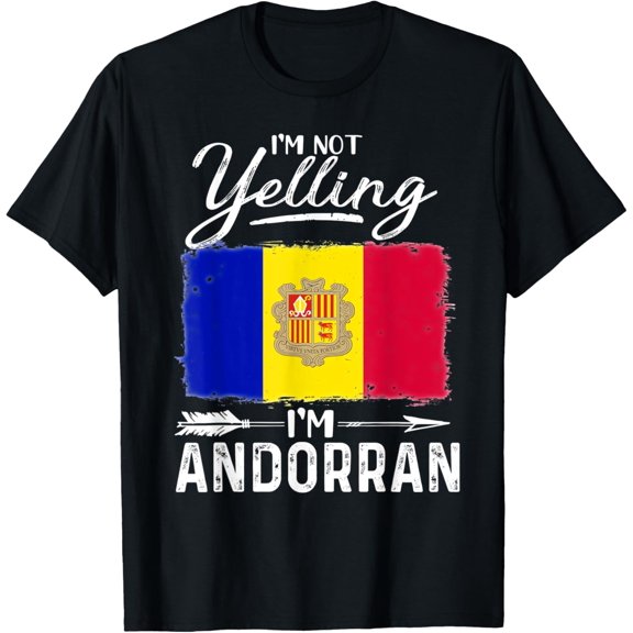 I'm Not Yelling I'm Andorran Andorra T-Shirt