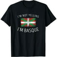 thumbnail image 1 of I'm Not Yelling, I'm Basque - Funny Basque Pride T-Shirt, 1 of 3