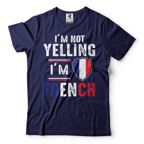 I'm Not Yelling I'm French Shirt France Flag Tee Funny French Person Shirt Humorous Gifts (X-Large Navy Blue)