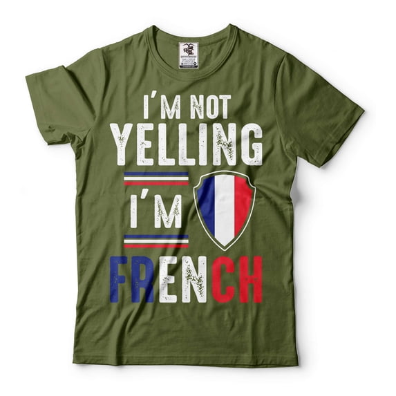 I'm Not Yelling I'm French Shirt France Flag Tee Funny French Person Shirt Humorous Gifts (XX-Large Military Green)