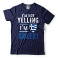 thumbnail image 1 of I'm Not Yelling I'm Greek Shirt Funny Greek Person Shirt Greek Gifts Greece Patriotic Shirt (Medium Navy Blue), 1 of 6