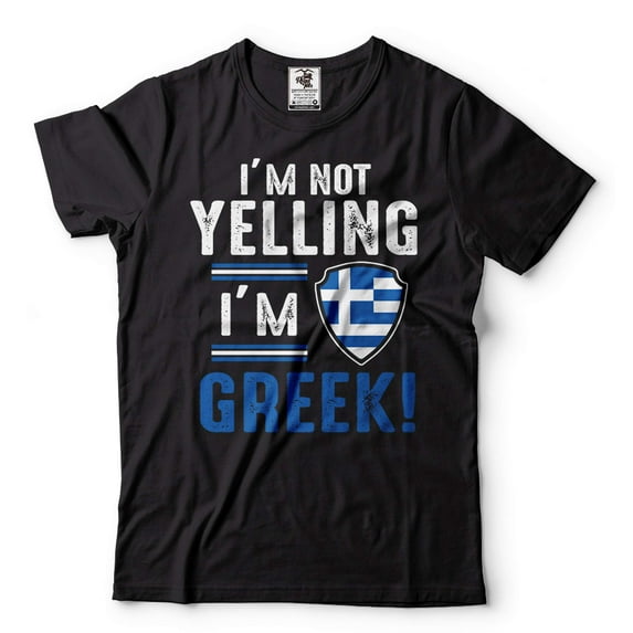 I'm Not Yelling I'm Greek Shirt Funny Greek Person Shirt Greek Gifts Greece Patriotic Shirt