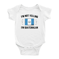 thumbnail image 1 of I'm Not Yelling, I'm Guatemalan Baby Bodysuit Newborn Clothes Outfits (White, 3-6 Months), 1 of 5