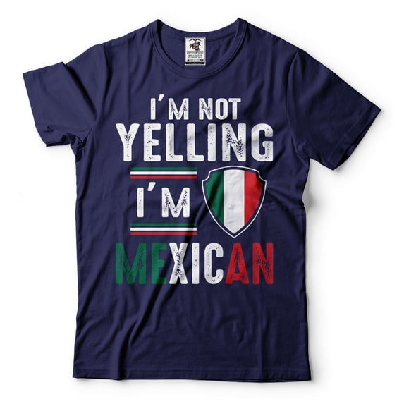 I'm Not Yelling I'm Mexican Shirt Mexican Patriotic Shirt Mexican Joke Shirt Funny Mexican Shirts (3X-Large Navy Blue)