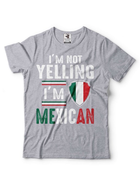 I'm Not Yelling I'm Mexican Shirt Mexican Patriotic Shirt Mexican Joke Shirt Funny Mexican Shirts (Small Grey)