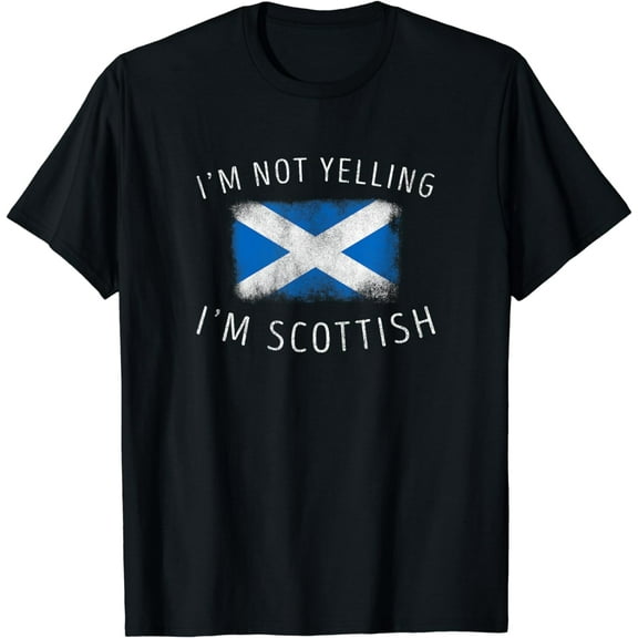 I'm Not Yelling, I'm Scottish - Funny Scotland Pride T-Shirt mens t shirt,black,women,funny,misfits,men,journey