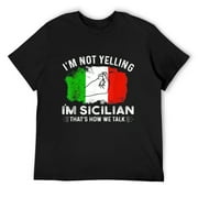 TMANI I'm Not Yelling I'm Sicilian That's How We Talk T-Shirt Black Small