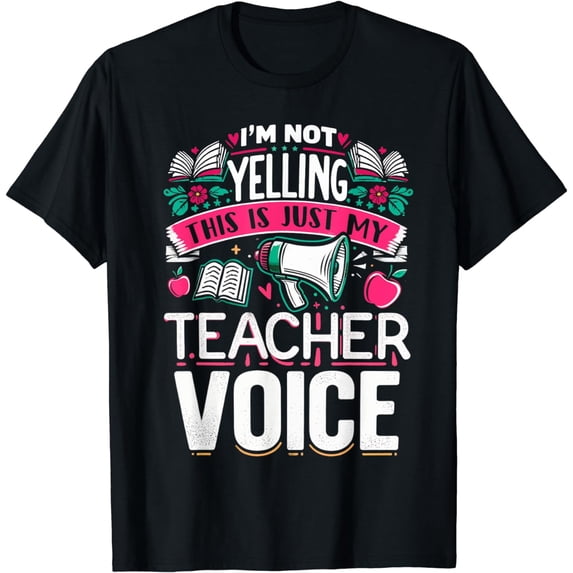 I'm Not Yelling Teacher Voice Teaching Daycare Teacher T-Shirt