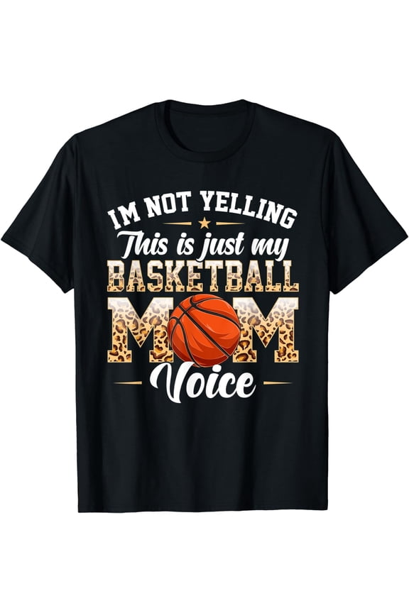 I'm Not Yelling This Is Basketball Mom Voice Cute Leopard T-Shirt